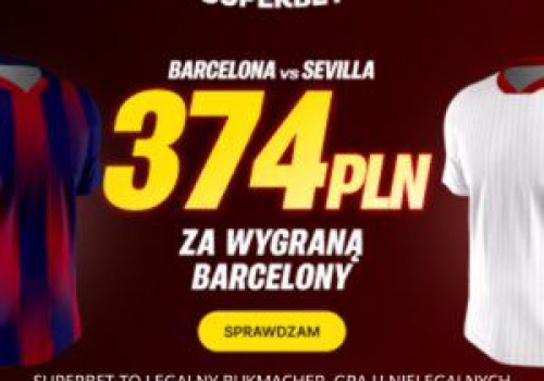 Superbet kod promocyjny: Barcelona - Sevilla. Kurs 187! Bonus 374 zł (15.03)