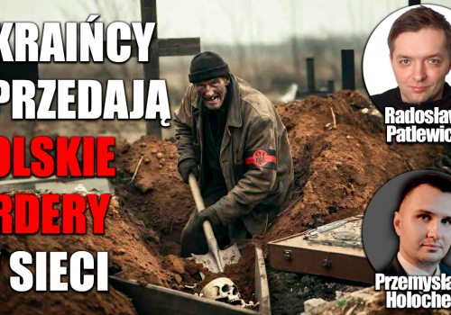 Ukraińskie hieny cmentarne sprzedają ordery ofiar katyńskich? P. Holocher i R. Patlewicz NA ŻYWO