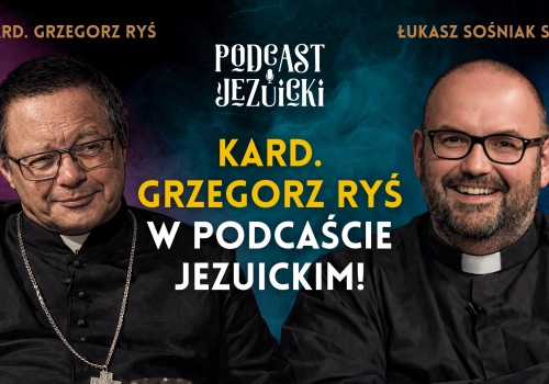 Kardynał Grzegorz Ryś w Podcaście Jezuickim!
