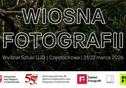 W weekend Zakład Fotografii Uniwersytetu Jana Długosza w Częstochowie organizuje “Wiosnę Fotografii”