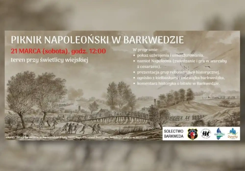 Napoleon melduje się w Barkwedzie! Wielki piknik historyczny na powitanie wiosny