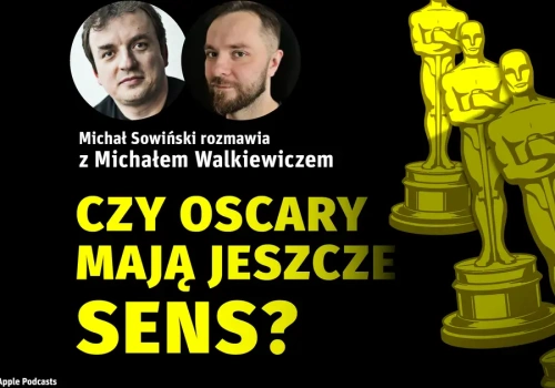 Czy Oskary mają jeszcze sens?