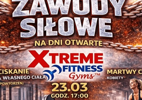 DNI OTWARTE w XTREME FITNESS CHOJNICE - 23 - 24 marca