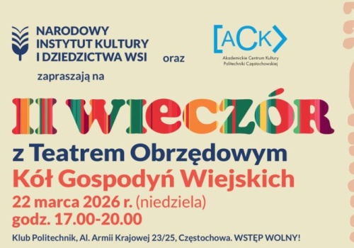 Teatr, tradycja i ludowa muzyka. W Częstochowie odbędzie się II Wieczór z Teatrem Obrzędowym Kół Gospodyń Wiejskich