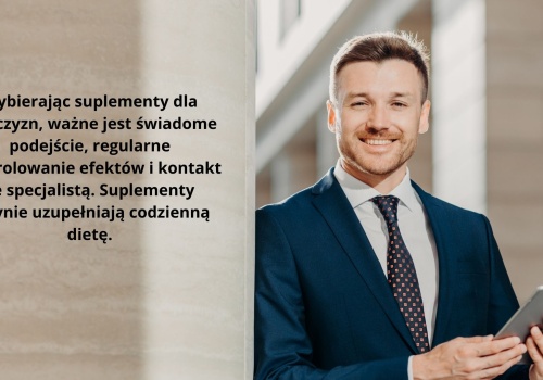 Suplementy dla mężczyzn – przydatne informacje i wskazówki