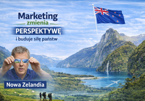 Marketing zmienia perspektywę. A czasem także los państwa Case: Nowa Zelandia