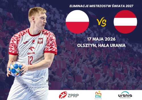 Piłka ręczna. Polska - Austria w hali Urania!