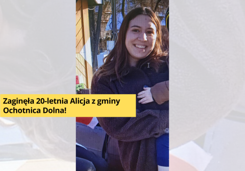 Trwają poszukiwania 20-letniej Alicji Czajki!