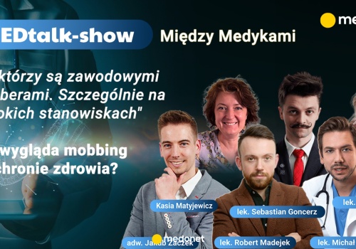 „Niektórzy są zawodowymi mobberami. Szczególnie ci na wysokich stanowiskach”. Jak walczyć z mobbingiem w medycynie?