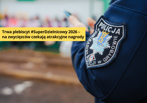 #SuperDzielnicowy2026 – zagłosuj na policjantów z Grybowa