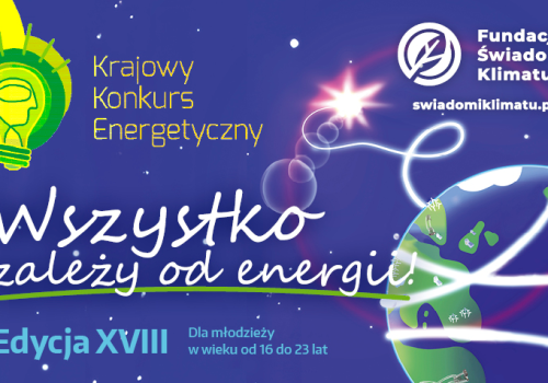 „Wszystko zależy od energii!”  Rusza nabór do XVIII edycji konkursu energetycznego dla młodzieży.