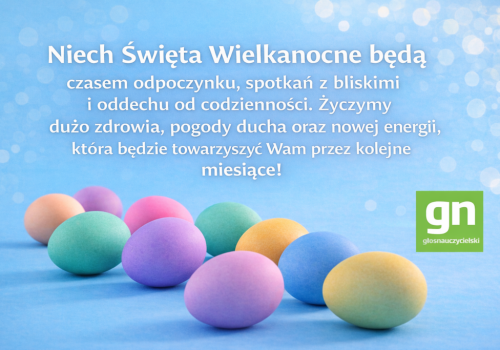 Wielkanoc 2026. Życzenia świąteczne: Dużo zdrowia, pogody ducha oraz nowej energii!