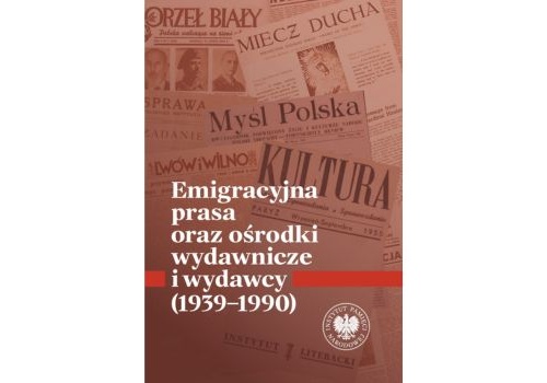 Emigracyjna prasa oraz ośrodki wydawnicze i wydawcy (1939-1990) |Recenzja