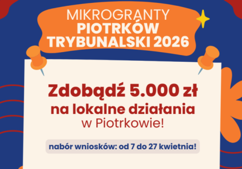 Nawet 5 000 zł na Twój projekt! Sprawdź, jak zdobyć mikrogrant w Piotrkowie