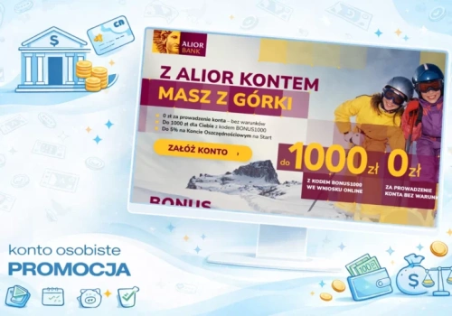Alior Bank rozdaje do 1000 zł. Jak zdobyć premię?