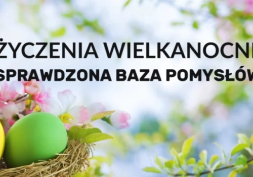 Życzenia wielkanocne inne niż wszystkie - duża baza oryginalnych pomysłów