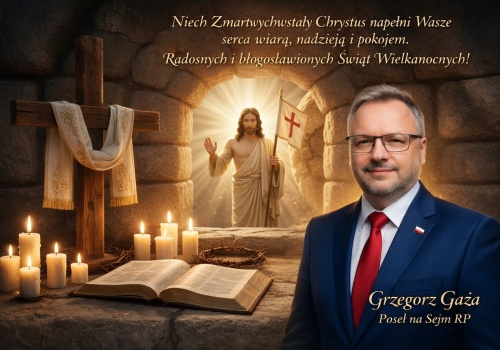 Wielkanocne życzenia Posła Grzegorza Gaży
