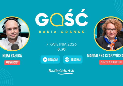 We wtorek Gościem Radia Gdańsk będzie Magdalena Czarzyńska-Jachim, prezydentka Sopotu