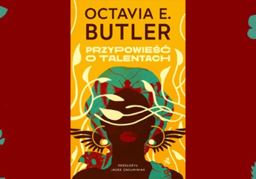 Inna perspektywa – recenzja książki „Przypowieść o talentach” Octavii E. Butler