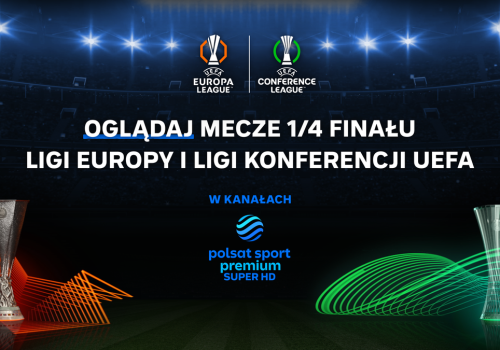 Ćwierćfinały europejskich pucharów UEFA w kanałach Polsat Sport Premium