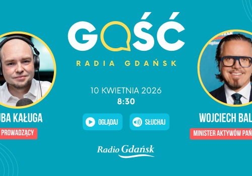 Gościem Radia Gdańsk będzie Wojciech Balczun, Minister Aktywów Państwowych