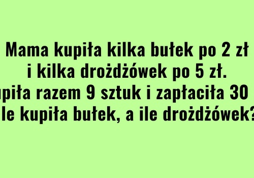 Zagadka dnia. Niby banalna, a bez skupienia obnaża, kto tylko udaje mistrza logiki