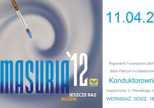MASURIA’12 – JESZCZE RAZ RAZEM – wernisaż wystawy poplenerowej Ogólnopolskiego Pleneru Artystycznego