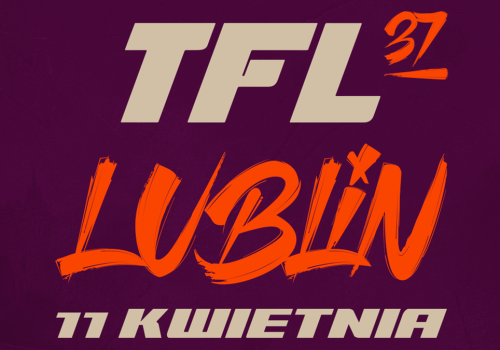 TFL 37 w Lublinie. Relacja live i wyniki walk