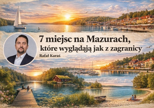 7 miejsc na Mazurach, które wyglądają jak z zagranicy