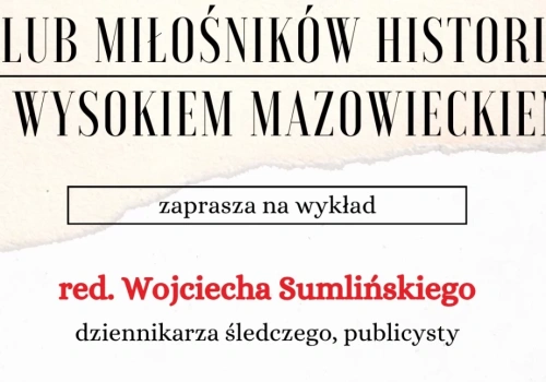 Spotkanie z autorem głośnych publikacji. Wojciech Sumliński odwiedzi Wysokie Mazowieckie