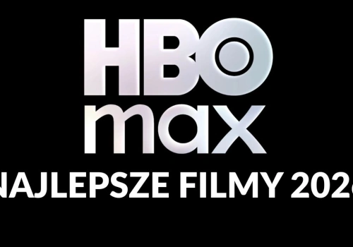 Najlepsze filmy HBO Max w 2026. Wielki ranking