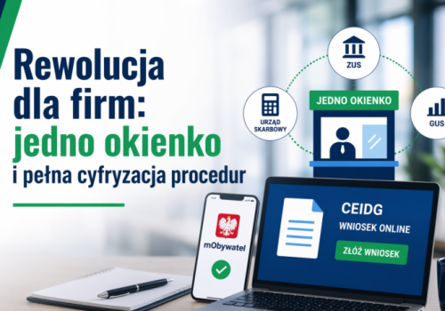 Rewolucja dla firm: jedno okienko i pełna cyfryzacja procedur