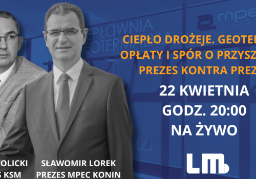 Starcie prezesów o ceny ciepła w Koninie. Czy geotermia nas uratuje?