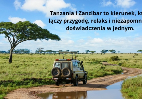 Poradnik: Tanzania i Zanzibar — safari, rafy i białe plaże