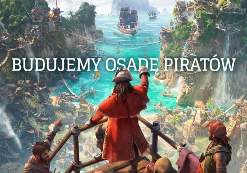 Testujemy Corsair Cove. Piracki city builder zachwyca oprawą i odważnym podejściem do budowania