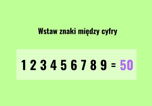 Zagadka dnia. Myślisz, że policzysz w minutę? Większość kombinuje, a rozwiązanie jest banalne