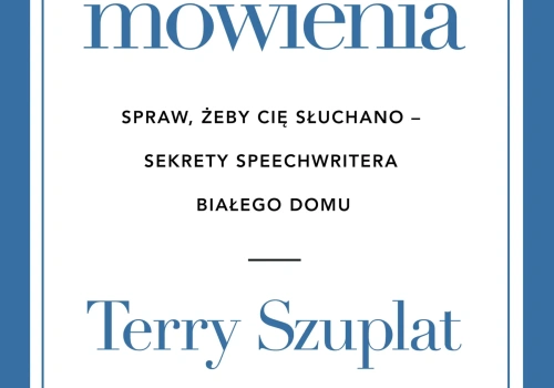 Sztuka mówienia. Spraw, żeby cię słuchano – Terry Szuplat