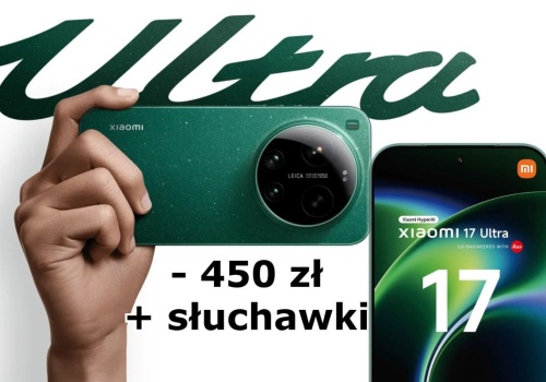 Przełomowy Xiaomi 17 Ultra 450 zł taniej + słuchawki. Promocja w RTV Euro