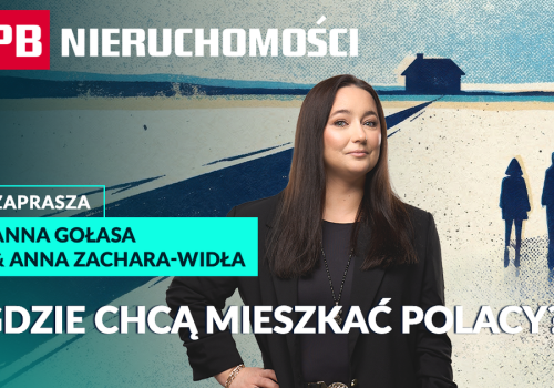Gdzie chcą mieszkać Polacy? PB NIERUCHOMOŚCI