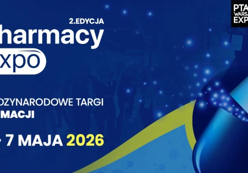 Pharmacy Expo 2026 Targi Innowacji dla Sektora Farmaceutycznego – już 5-7 maja