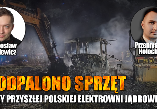 Kto sabotuje polską elektrownię atomową? P. Holocher i R. Patlewicz NA ŻYWO