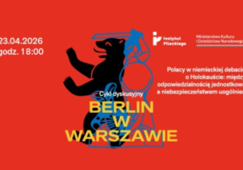 Trzecie spotkanie Instytutu Pileckiego z cyklu „Berlin w Warszawie” - w czwartek