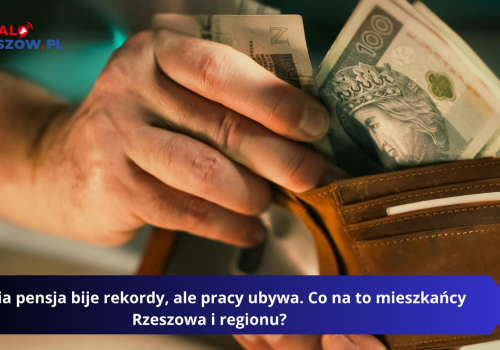 Średnia pensja bije rekordy, ale pracy ubywa. Co na to mieszkańcy Rzeszowa i regionu?