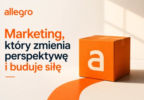 Allegro. Marketing, który zmienia perspektywę i buduje siłę
