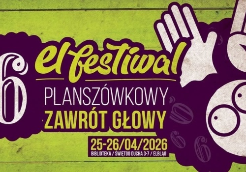El-Festiwal Planszówkowy Zawrót Głowy! Szósta edycja, jeszcze większa przygoda!