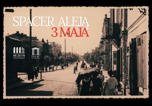 3 Maja na spacer Aleją 3 Maja zaprasza Muzeum Historyczno-Archeologiczne