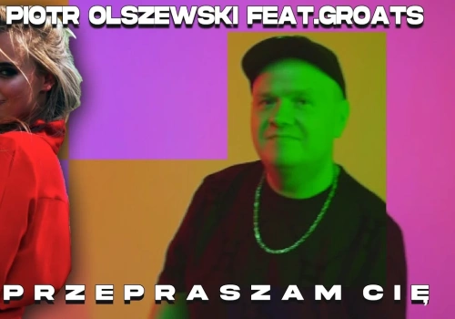 Piotr Olszewski feat. GROATS – Przepraszam cię