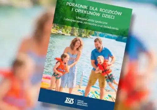 Wszystko o świadczeniach dla rodziców. Nowy poradnik ZUS już dostępny