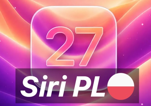 Siri po polsku – jest szansa na premierę w iOS 27 na WWDC 2026