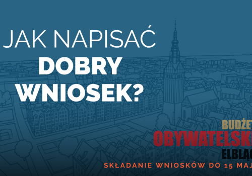 Jak napisać dobry wniosek do Budżetu Obywatelskiego